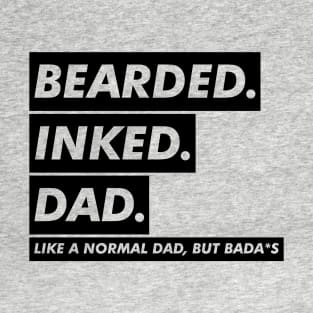 bearded inked dad T-Shirt